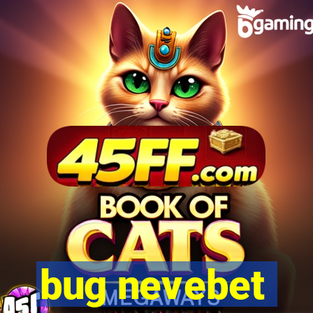 bug nevebet